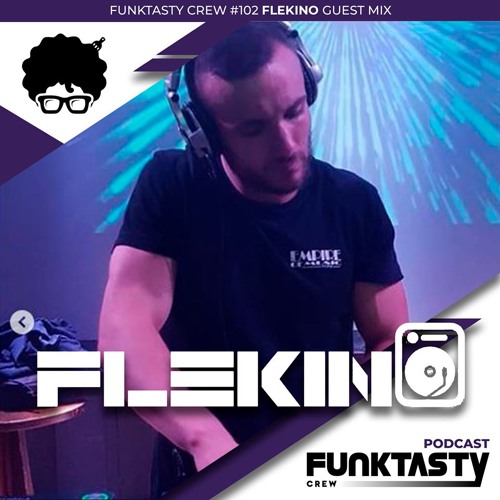 FunkTasty Crew #102 Flekino Guest Mix