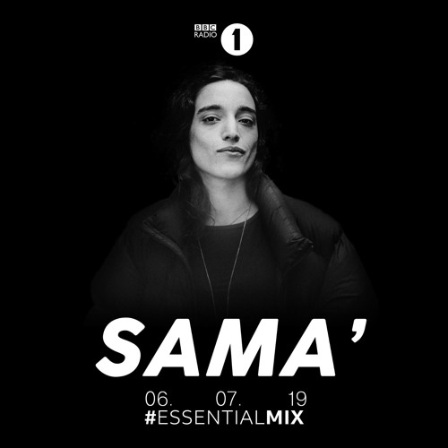 SAMA' - BBC Radio 1 Essential Mix - 2019.07.06