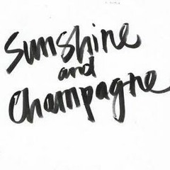 champagne & sunshine | edit audio