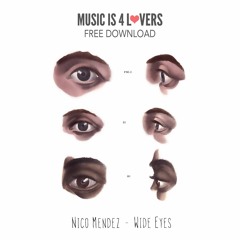 Nico Mendez - Wide Eyes -- FREE DOWNLOAD [MI4L.com]