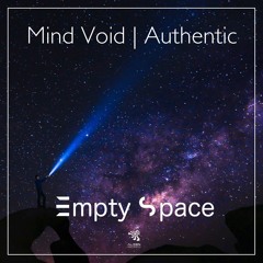 Mind Void & Authentic - Empty Space (Original Mix)| OUT NOW by Alien Rec.