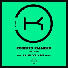 Roberto Palmero - Ma Oh (Julian Collazos Remix)