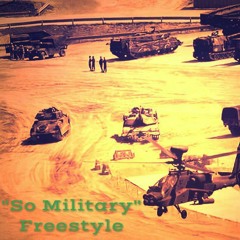 "So Military" Freestyle