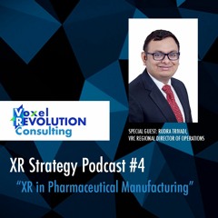 XR Strategy Podcast - XR for Pharmaceutical Manufacturing