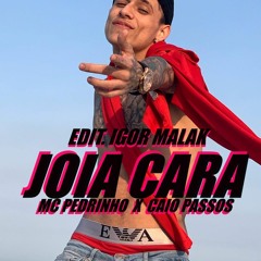 MC Pedrinho - Joia Cara (Prod. Caio Passos) (EDIT. Igor Malak)