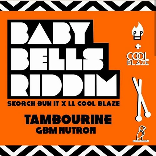 korch Bun It & Coolblaze: "Tambourine" (Baby Bells Riddim) Prod. GBM Nutron