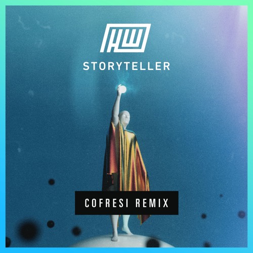 Haywyre - Storyteller (COFRESI Remix)