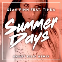 Sean Finn feat. Tinka - Summer Days (Ahmet Kilic Remix)