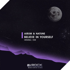 Airum & Natune - Believe In Yourself (OUT NOW)