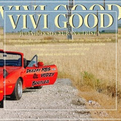 JULINHO KSD X YURAN X TRISTA - Vivi Good (Deejay RBS & VODZY Bootleg)
