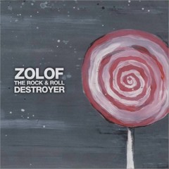 Zolof The Rock & Roll Destroyer - Plays Pretty For Baby