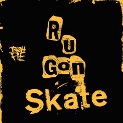 Tre Oh Fie - R U Gon Skate