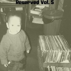 Reserved Vol. 5
