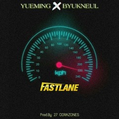 W/ BYUKNEUL - Fast Lane 빠른 차선 [ Prod. By 27 CORAZONES ]