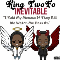 King TwoFo (A.k.a.) TFB Tezz - Inevitable