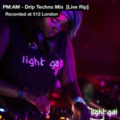 PM:AM | Drip | 512 London [Live Rip] [Techno]