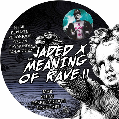 SLLAV at Jaded x The Meaning Of Rave