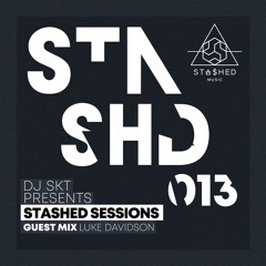 DJ S.K.T Presents Stashed Sessions 013 Guest Mix Luke Davidson