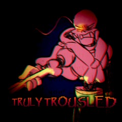 TRULY TROUSLED: V4 (+ Download)