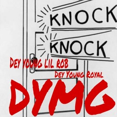 Knock knock FT. DEYYOUNG LIL ROB