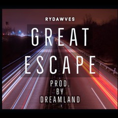 Great Escape Ft. Alex Marie Brinkley (Prod. By Dreamland)