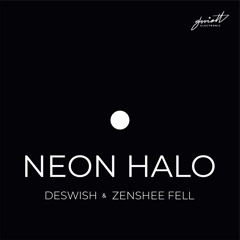 Deswish & Zenshee Fell - Neon Halo