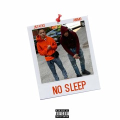 No Sleep- Jstackz (Feat. Ammo)