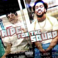 Ride for the Squad (ft. TRUE A.K.A Flash)