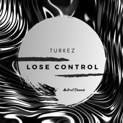 Turkez - Lose Control