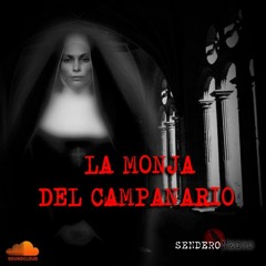 LA MONJA DEL CAMPANARIO - HISTORIA DE TERROR