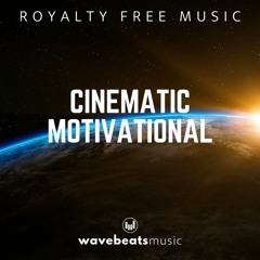 Motivational & Inspiring Cinematic | Royalty Free Background Music