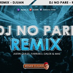 REMIX - QUE EL DJ NO PARE ✘ DJUAN