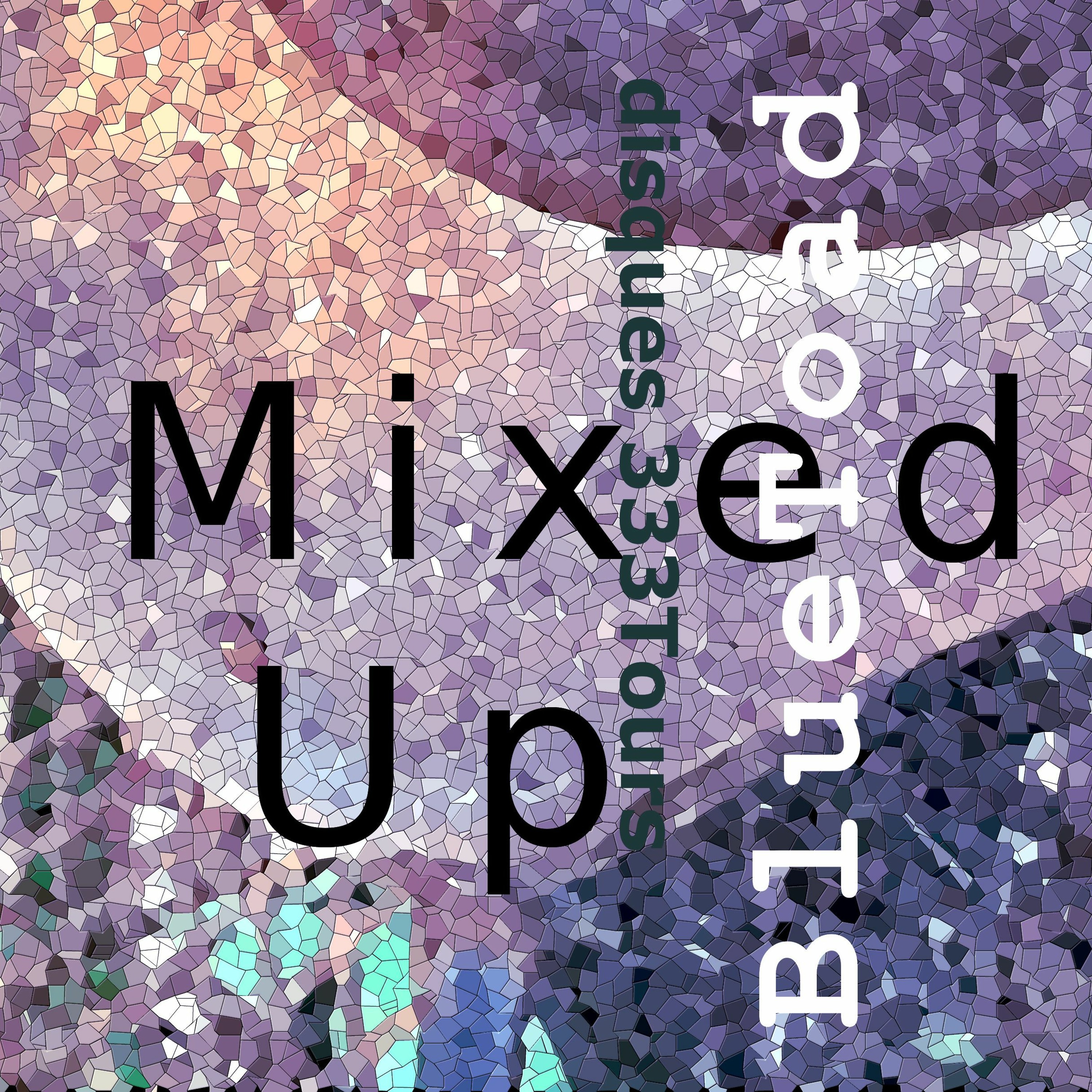MIXED UP - Where Now/ Où maintenant episode artwork