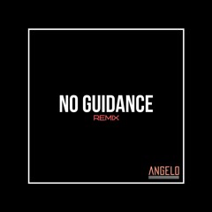 No Guidance (ANGELO Remix) - Chris Brown feat. Drake