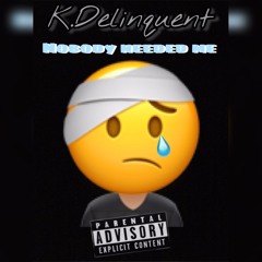 Nobody Needed Me (prod. by Xtravulous)