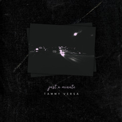 Tammy Versa - Just A Minute