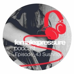 f:p podcast episode 43_Sushiflow