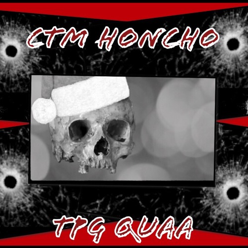 Tpg quaa x ctm honcho - Christmas