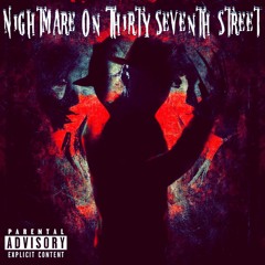 Nightmare On 37th Street ft.Hotboi (prod.YL37) (video out now)