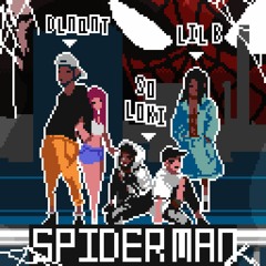 DLNQNT & So Loki - SpiderMan ft. Lil B