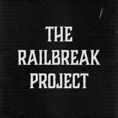 The Railbreak Project