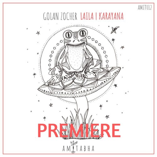PREMIERE: Golan Zocher - Laila (Original Mix) [AMITABHA]