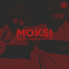 Moksi - So Fly (AERO5 Remix)