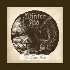 winter aid - the wisp sings (slowed + reverb)