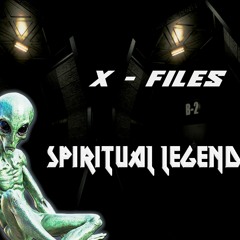 X Files - Spiritual Legend (Short Version) 2019