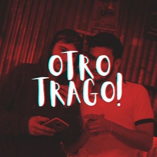Otro Trago (Docteursteeve)