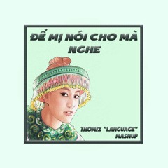 Hoàng Thùy Linh, Porter Robinson - Để Mị Nói Cho Mà Nghe (Thomiz "Language" Mashup)