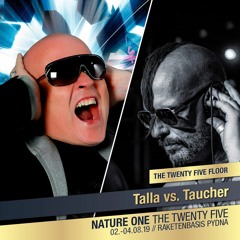 NATURE ONE "The Twenty Five" The Twenty Five Floor: Talla vs. Taucher