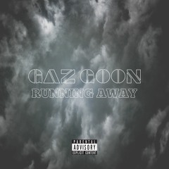 Gaz Goon - Running Away (Prod. Able2 & Enggy)