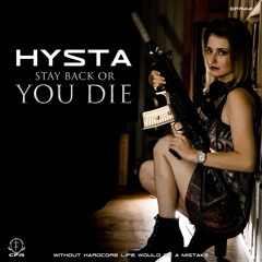 Hysta - Stay Back Or You Die (CFR 44)